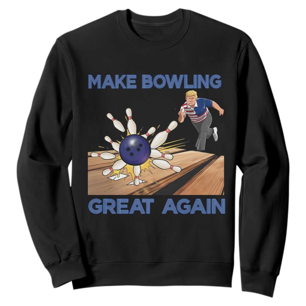 Make Bowling Great Again Sweatshirt Funny Bowler Gift TS12 Black Print Your Wear