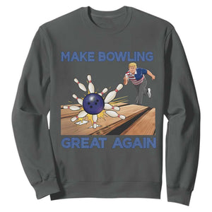 Make Bowling Great Again Sweatshirt Funny Bowler Gift TS12 Dark Heather Print Your Wear