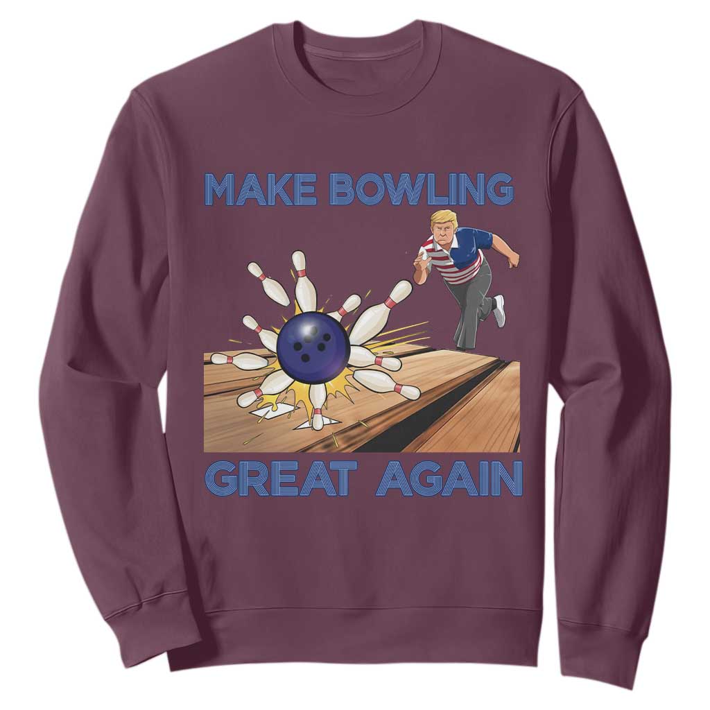 Make Bowling Great Again Sweatshirt Funny Bowler Gift TS12 Maroon Print Your Wear
