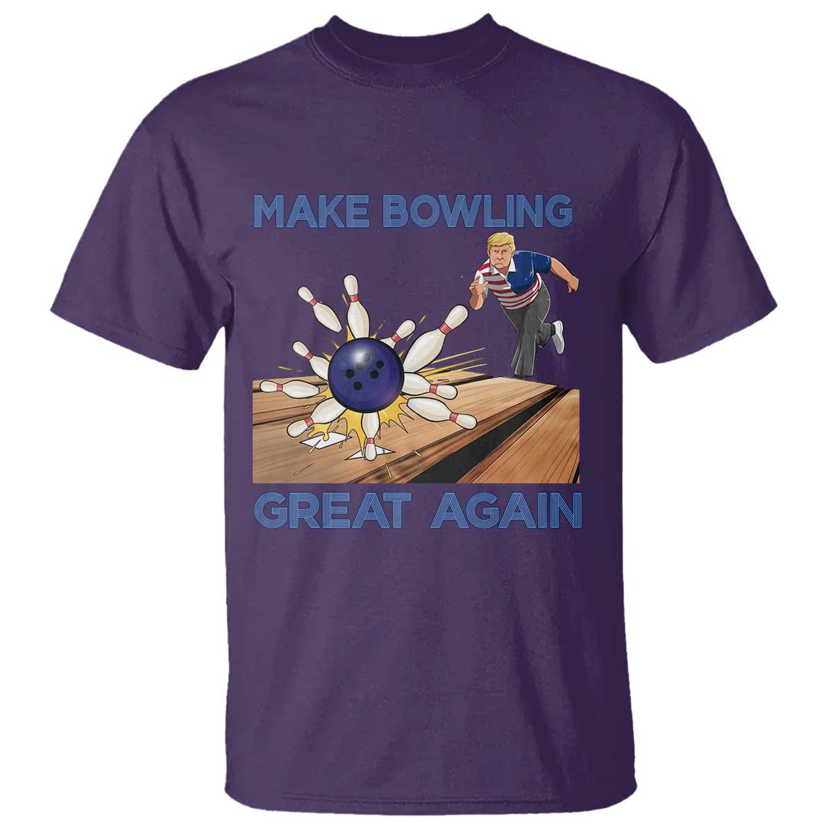 Make Bowling Great Again T Shirt - Funny Bowler Gift Political Humor Bowling Tee TS12 Purple Print Your Wear