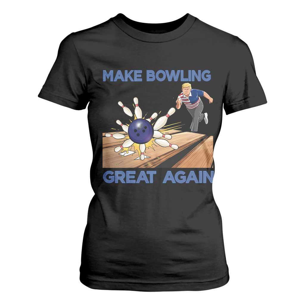 Make Bowling Great Again T Shirt For Women Funny Bowler Gift TS12 Black Print Your Wear