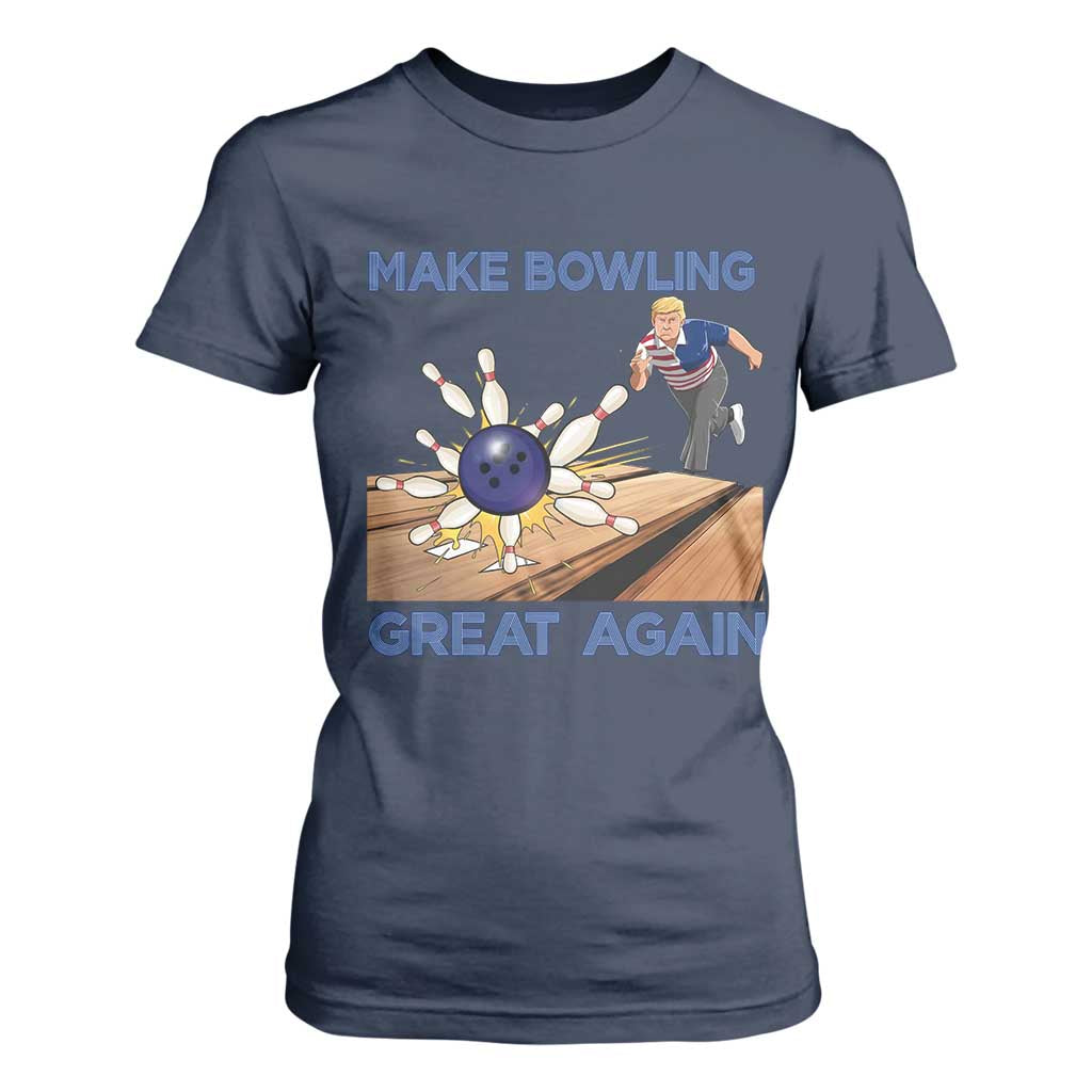 Make Bowling Great Again T Shirt For Women Funny Bowler Gift TS12 Navy Print Your Wear