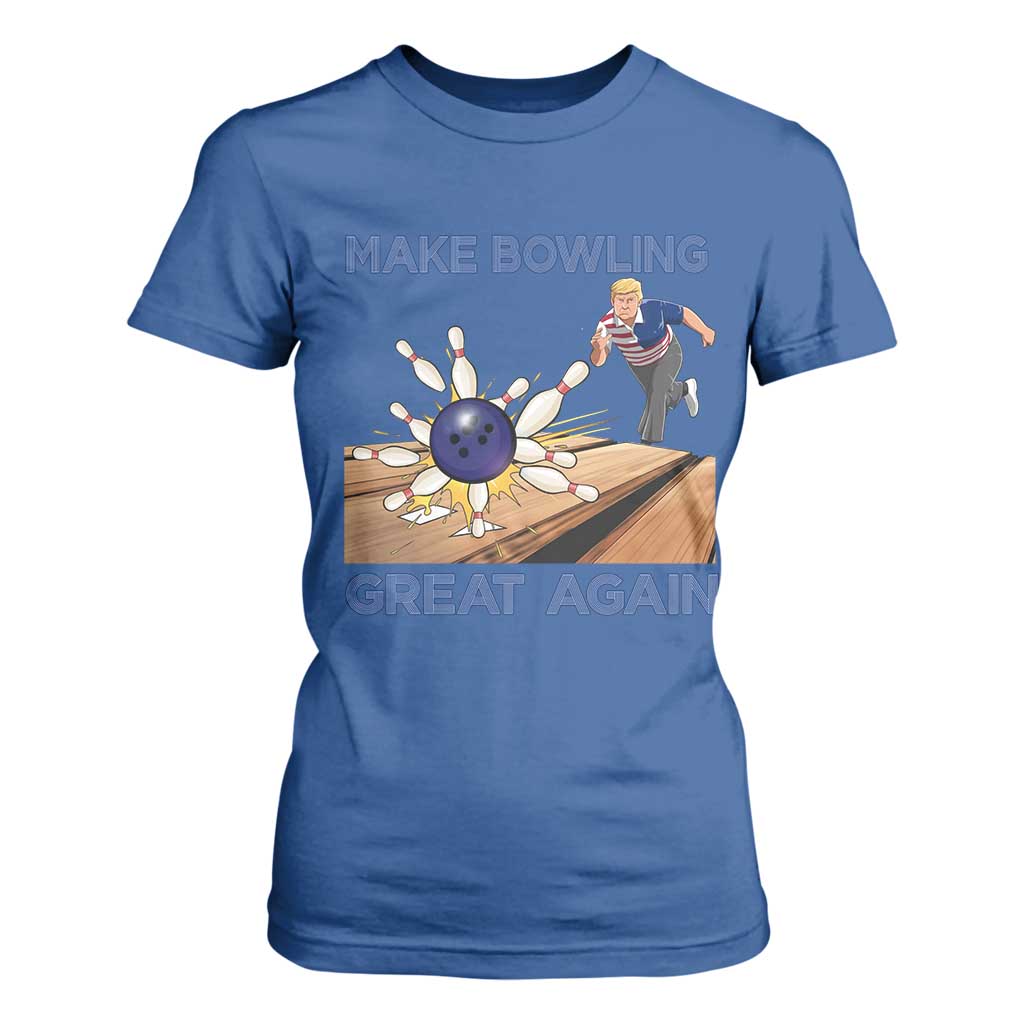 Make Bowling Great Again T Shirt For Women Funny Bowler Gift TS12 Royal Blue Print Your Wear