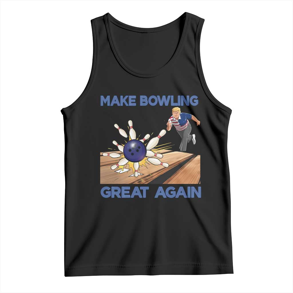 Make Bowling Great Again Tank Top Funny Bowler Gift TS12 Black Print Your Wear