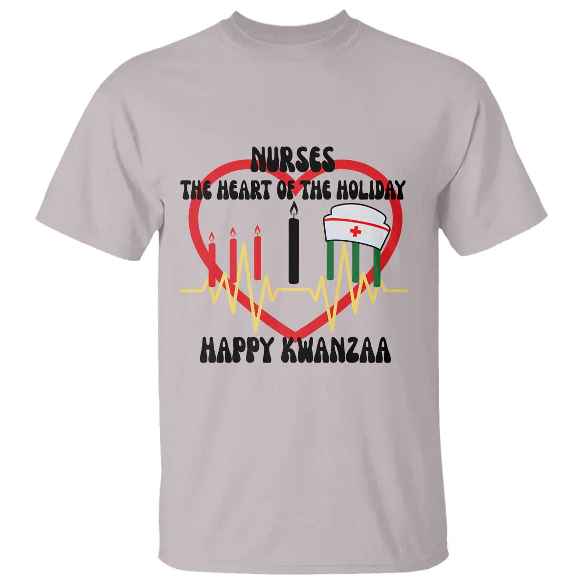 Nurse The Heart Of The Holiday T Shirt Happy Kwanzaa Medical Gift TS12 Ice Gray Print Your Wear