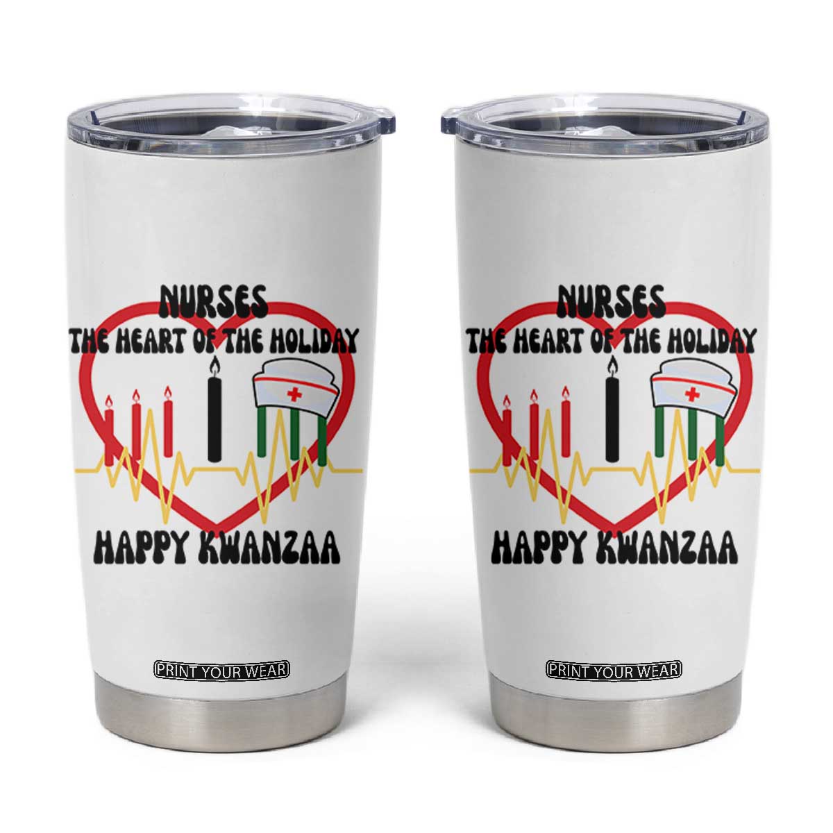 Nurse The Heart Of The Holiday Tumbler Cup Happy Kwanzaa Medical Gift TS12 White Print Your Wear