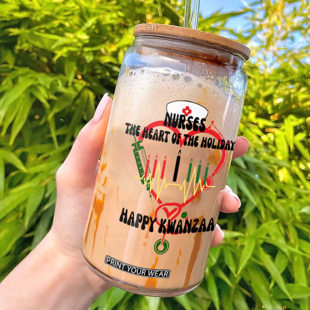 Nurses The Heart Of The Holiday Glass Can Kwanzaa Celebration Gift TS12 White Print Your Wear