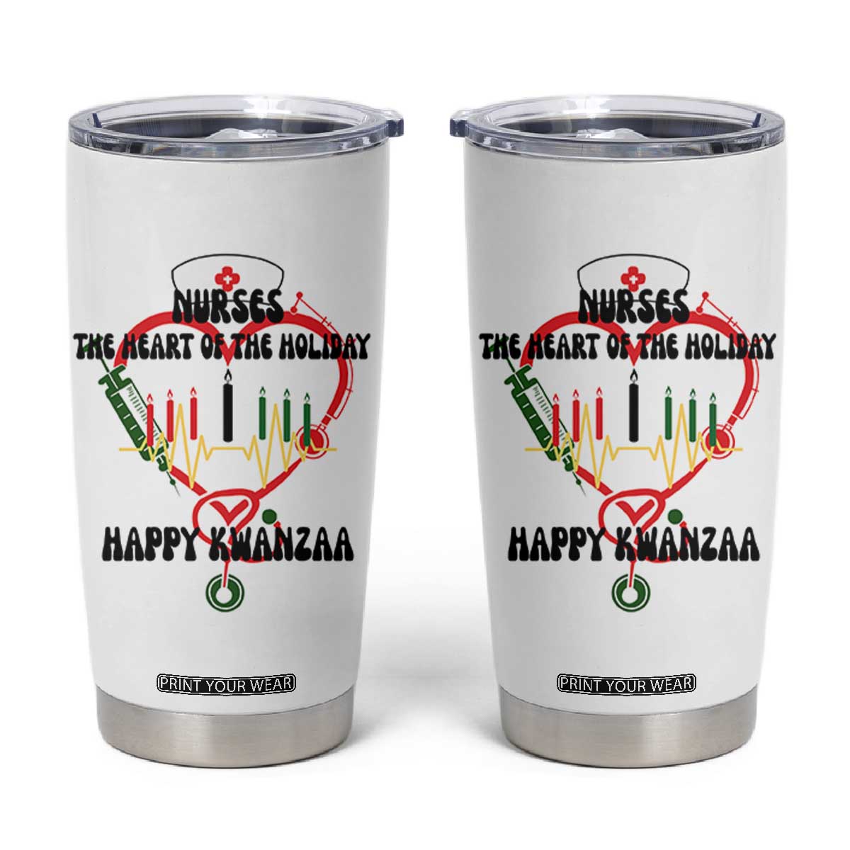 Nurses The Heart Of The Holiday Tumbler Cup Kwanzaa Celebration Gift TS12 White Print Your Wear
