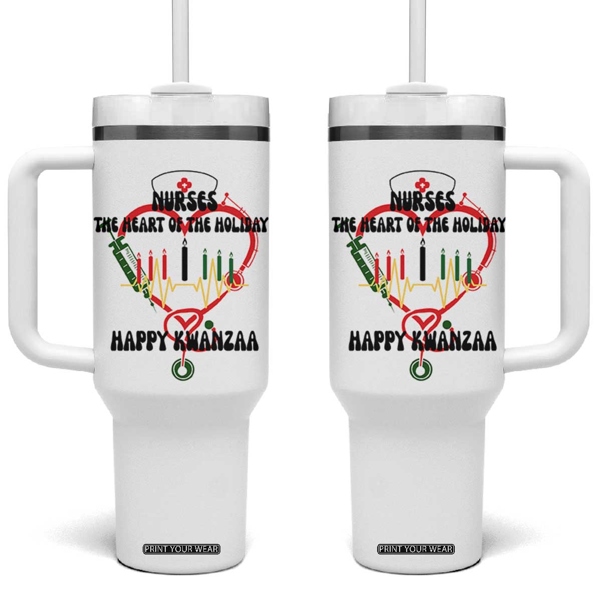 Nurses The Heart Of The Holiday Tumbler With Handle Kwanzaa Celebration Gift TS12 One Size: 40 oz White Print Your Wear