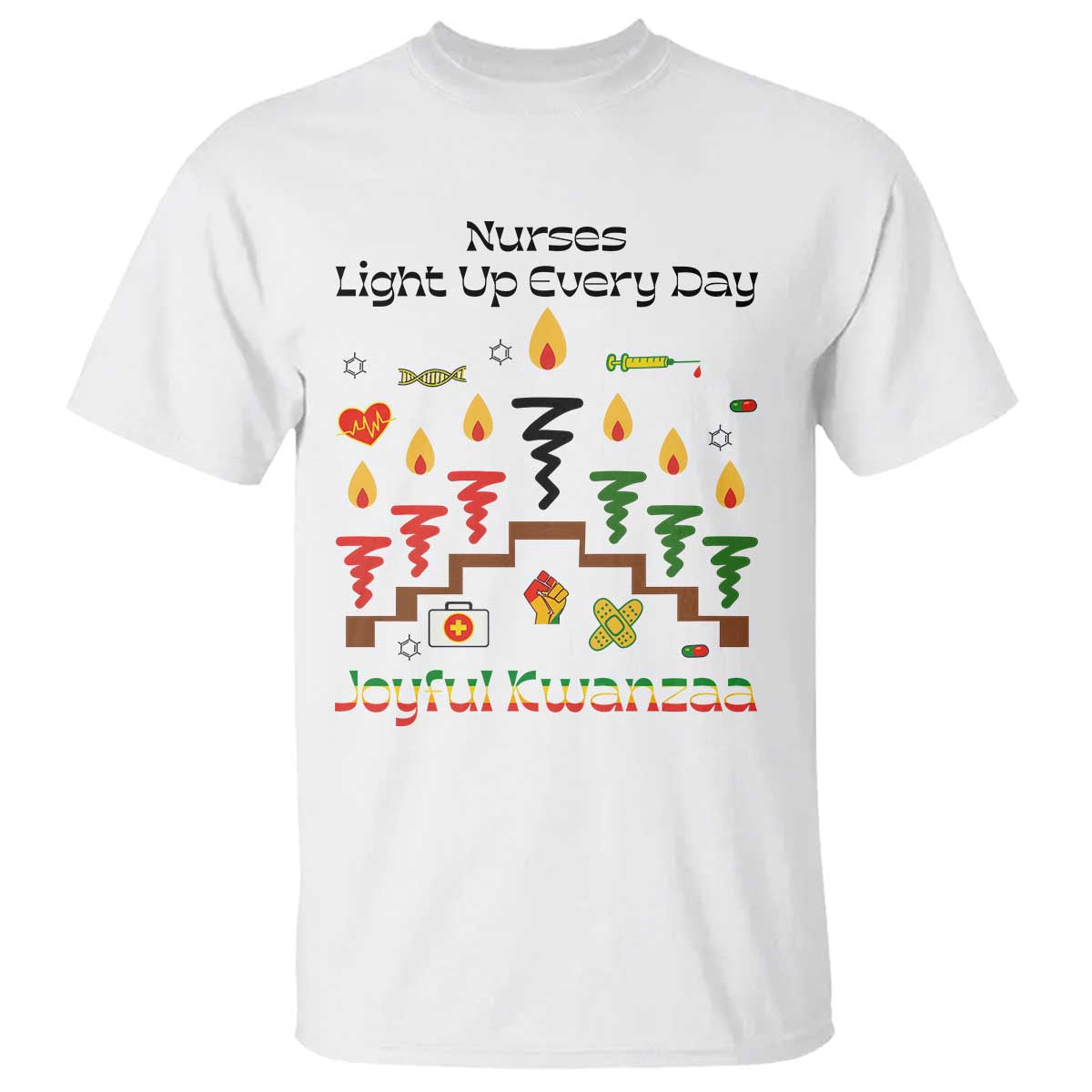 Joyful Kwanzaa Nurse Gift T Shirt Light Up Everyday TS12 White Print Your Wear