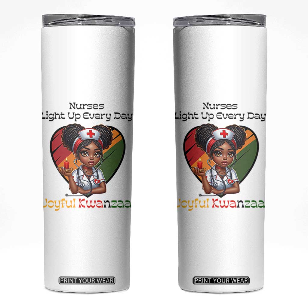 Nurses Light Up Everyday Skinny Tumbler Joyful Kwanzaa Celebration Gift TS12 White Print Your Wear