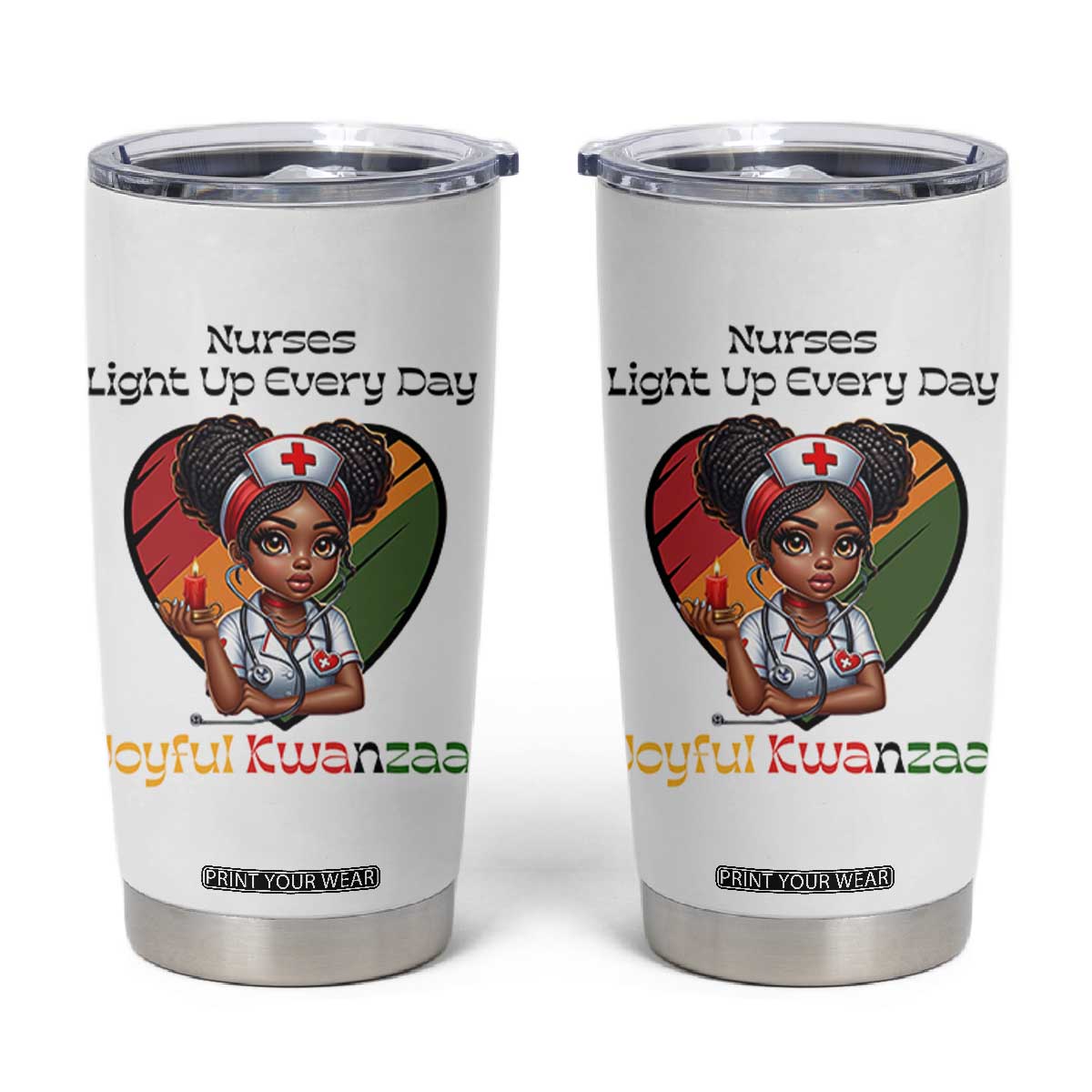Nurses Light Up Everyday Tumbler Cup Joyful Kwanzaa Celebration Gift TS12 White Print Your Wear