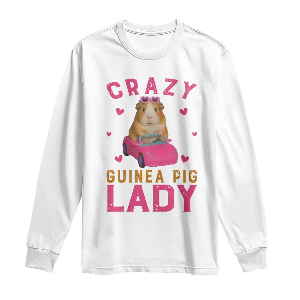 Crazy Guinea Pig Lady Long Sleeve Shirt Funny Pet Lover Gift TS12 White Print Your Wear