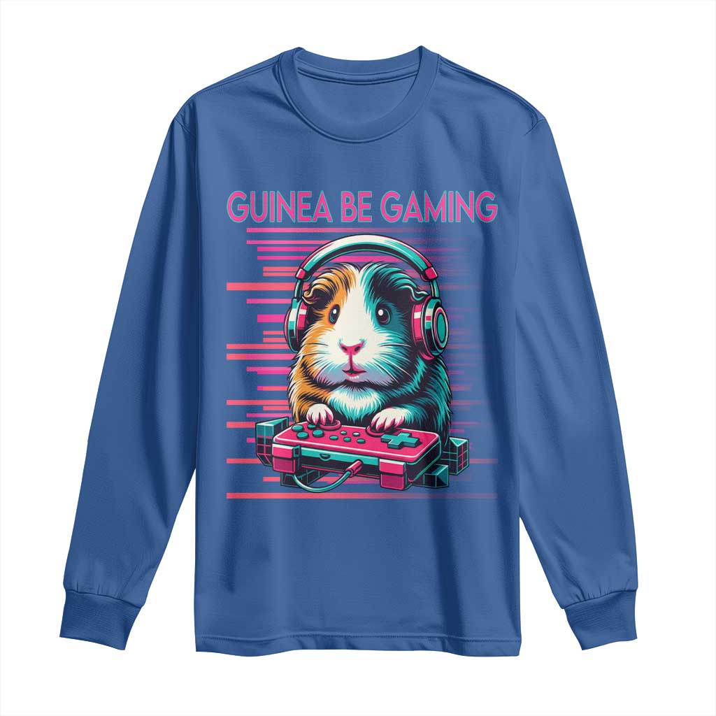 Funny Guinea Pig Video Game Player Gift Long Sleeve Shirt Guinea Be Gaming TS12 Royal Blue Print Your Wear