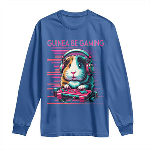 Funny Guinea Pig Video Game Player Gift Long Sleeve Shirt Guinea Be Gaming TS12 Royal Blue Print Your Wear