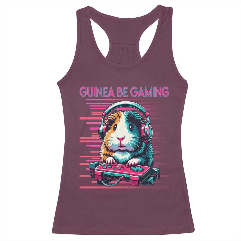 Funny Guinea Pig Video Game Player Gift Racerback Tank Top Guinea Be Gaming TS12 Maroon Print Your Wear