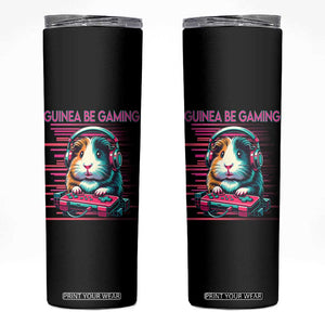 Funny Guinea Pig Video Game Player Gift Skinny Tumbler Guinea Be Gaming TS12 Black Print Your Wear