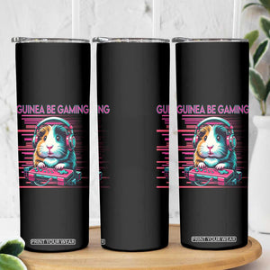 Funny Guinea Pig Video Game Player Gift Skinny Tumbler Guinea Be Gaming TS12 Print Your Wear