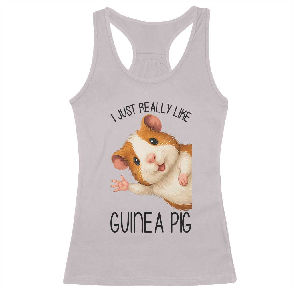 I Just Really Like Guinea Pigs Racerback Tank Top Funny Cavy Lover TS12 Ice Gray Print Your Wear