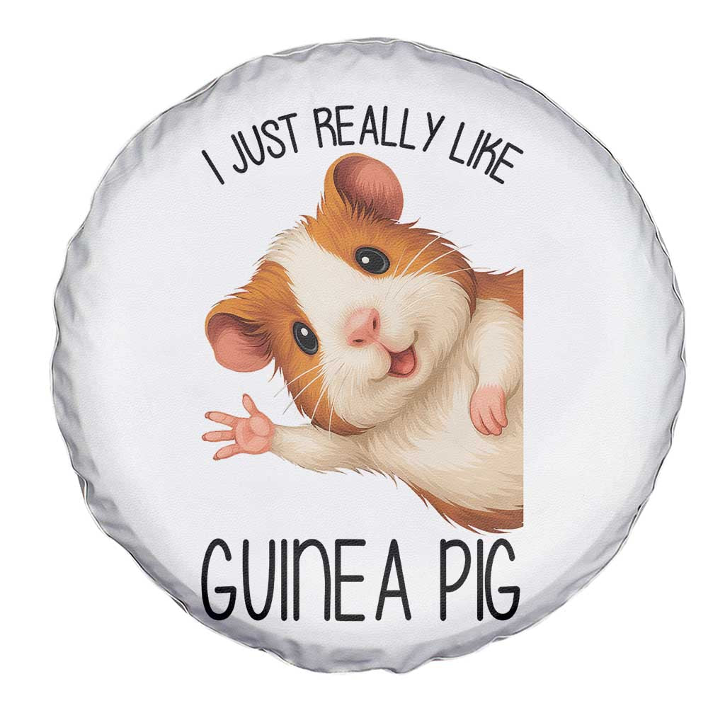 I Just Really Like Guinea Pigs Spare Tire Cover Funny Cavy Lover TS12 Print Your Wear
