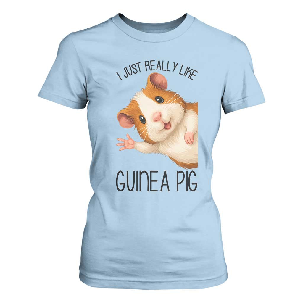 I Just Really Like Guinea Pigs T Shirt For Women Funny Cavy Lover TS12 Light Blue Print Your Wear