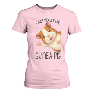 I Just Really Like Guinea Pigs T Shirt For Women Funny Cavy Lover TS12 Light Pink Print Your Wear