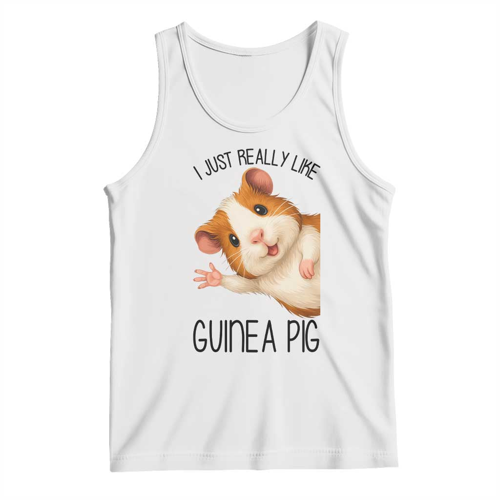 I Just Really Like Guinea Pigs Tank Top Funny Cavy Lover TS12 White Print Your Wear