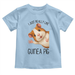 I Just Really Like Guinea Pigs Toddler T Shirt Funny Cavy Lover TS12 Light Blue Print Your Wear