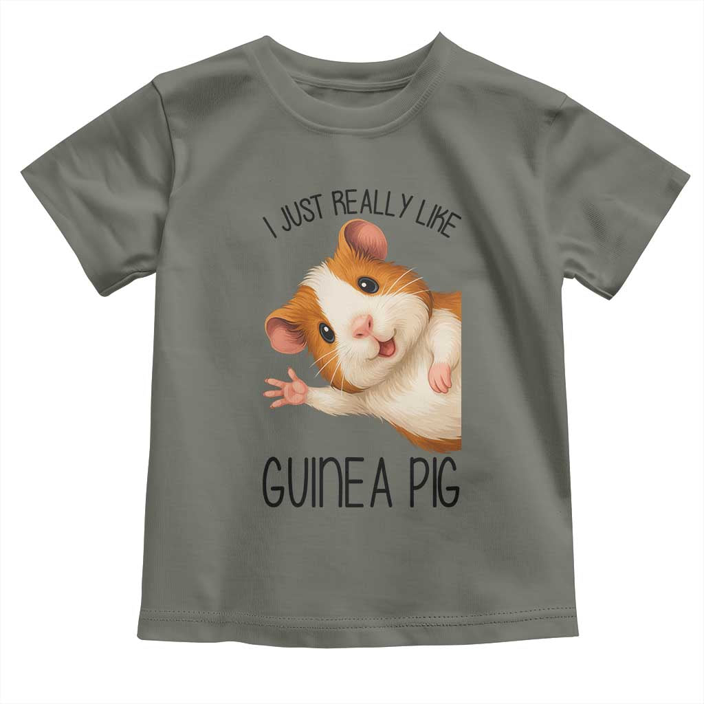 I Just Really Like Guinea Pigs Toddler T Shirt Funny Cavy Lover TS12 Military Green Print Your Wear
