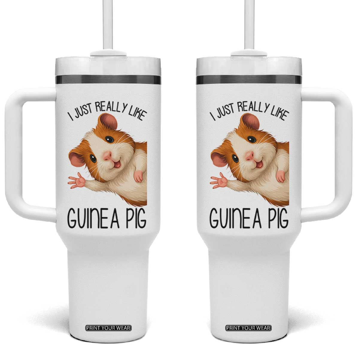 I Just Really Like Guinea Pigs Tumbler With Handle Funny Cavy Lover TS12 One Size: 40 oz White Print Your Wear