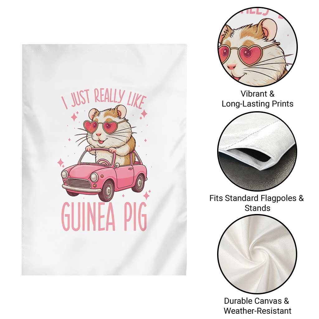 I Just Really Like Guinea Pigs Garden Flag Pet Lover Gift For Girl TS12 Print Your Wear