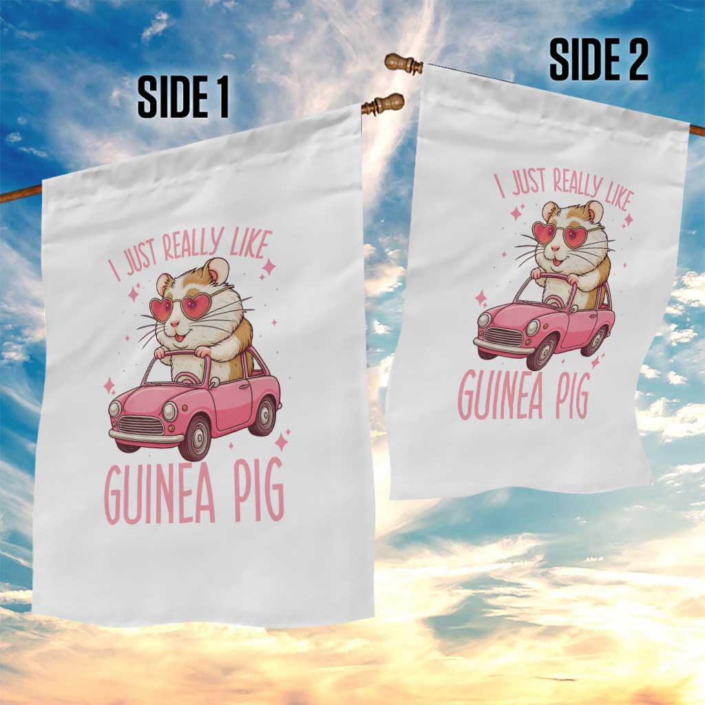 I Just Really Like Guinea Pigs Garden Flag Pet Lover Gift For Girl TS12 Print Your Wear
