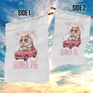 I Just Really Like Guinea Pigs Garden Flag Pet Lover Gift For Girl TS12 Print Your Wear