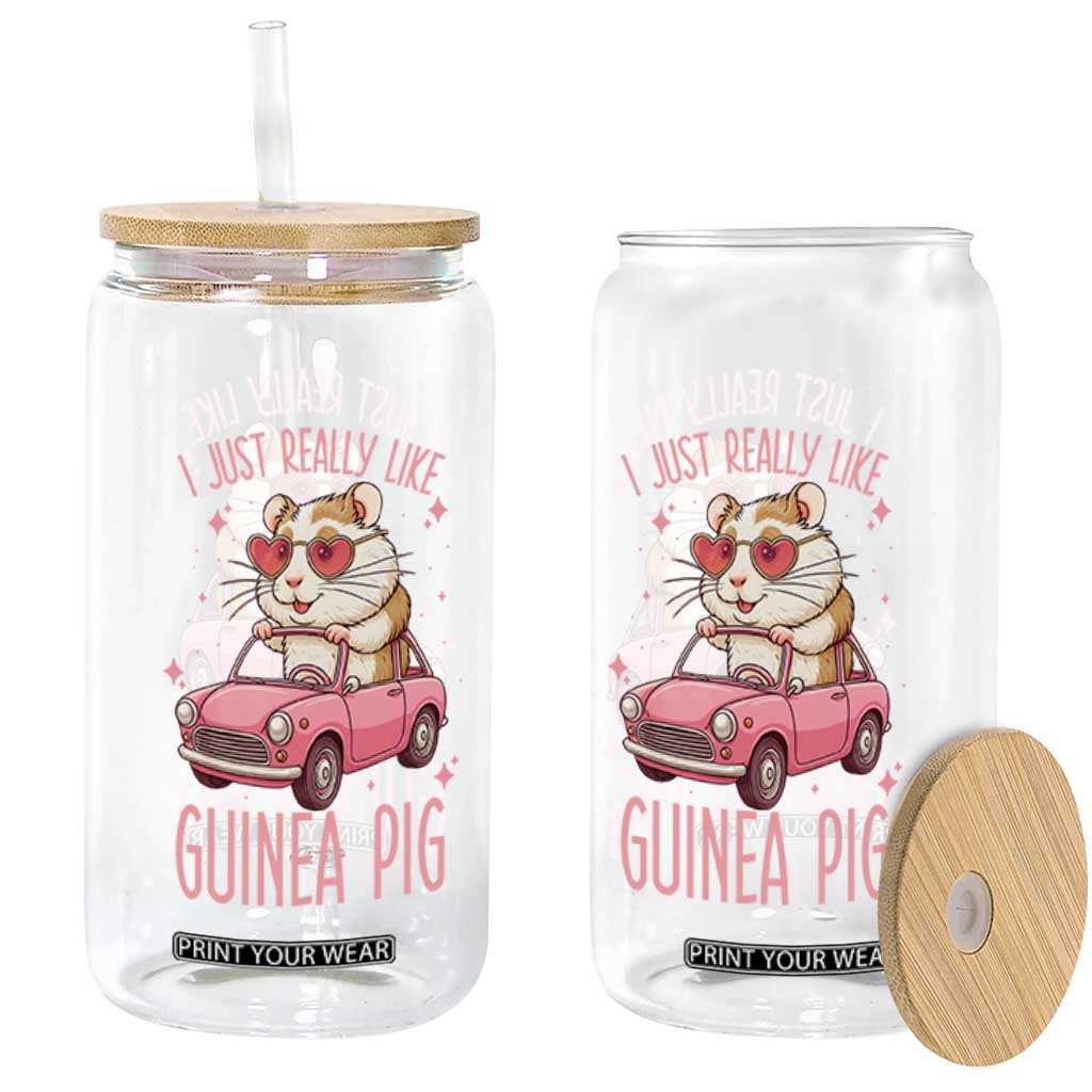 I Just Really Like Guinea Pigs Glass Can Pet Lover Gift For Girl TS12 Print Your Wear
