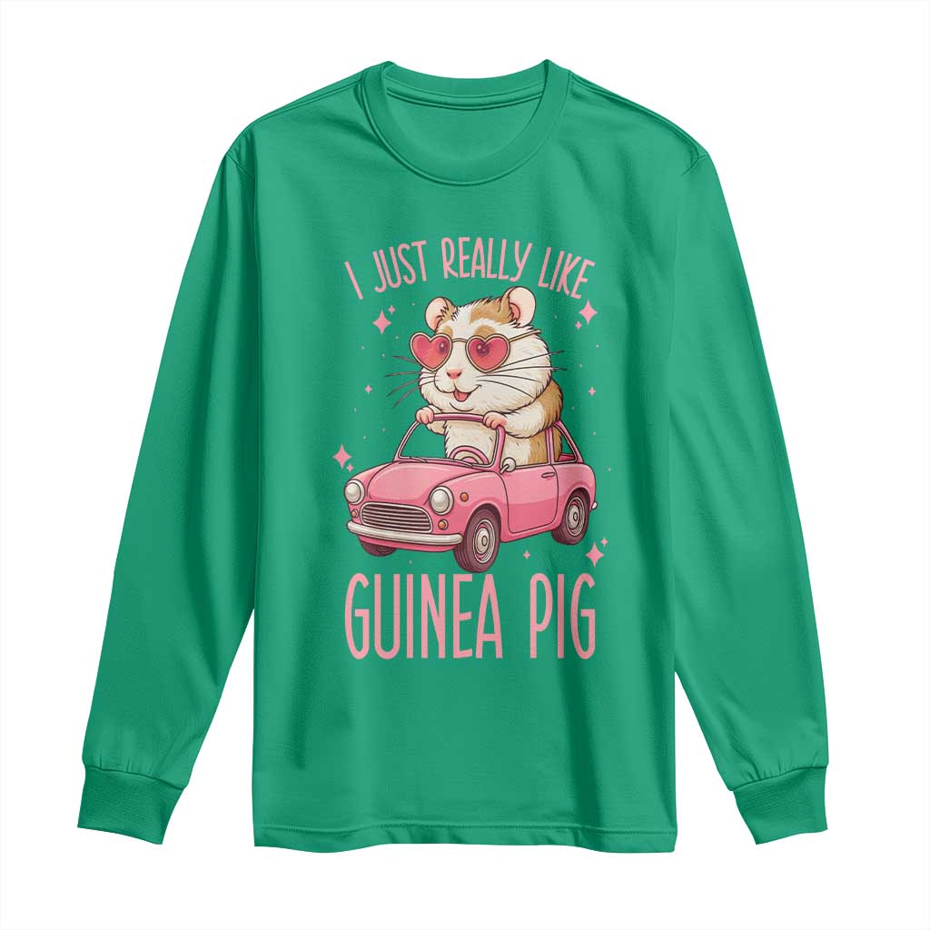 I Just Really Like Guinea Pigs Long Sleeve Shirt Pet Lover Gift For Girl TS12 Irish Green Print Your Wear