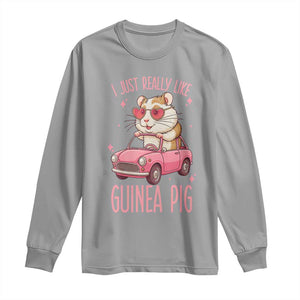 I Just Really Like Guinea Pigs Long Sleeve Shirt Pet Lover Gift For Girl TS12 Sport Gray Print Your Wear