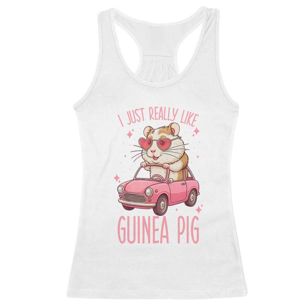 I Just Really Like Guinea Pigs Racerback Tank Top Pet Lover Gift For Girl TS12 White Print Your Wear