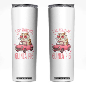 I Just Really Like Guinea Pigs Skinny Tumbler Pet Lover Gift For Girl TS12 White Print Your Wear