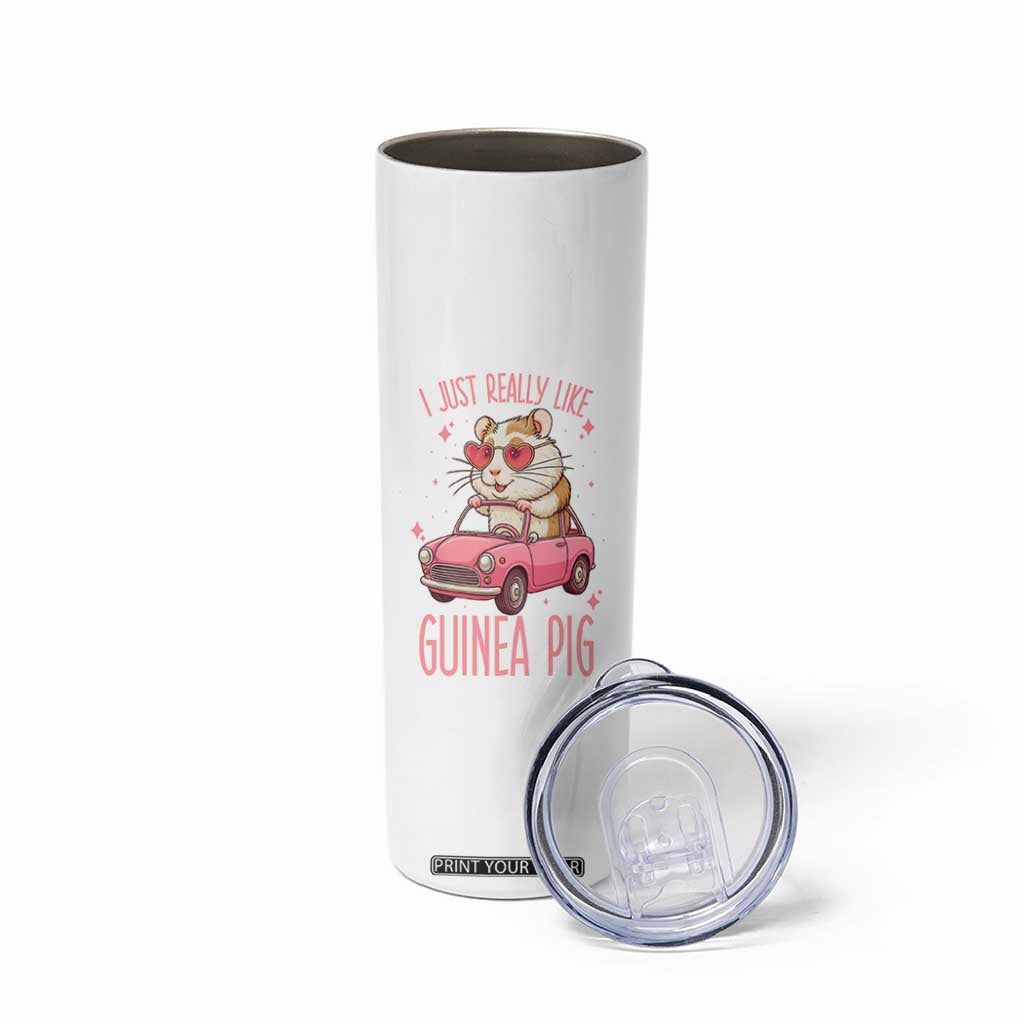 I Just Really Like Guinea Pigs Skinny Tumbler Pet Lover Gift For Girl TS12 Print Your Wear