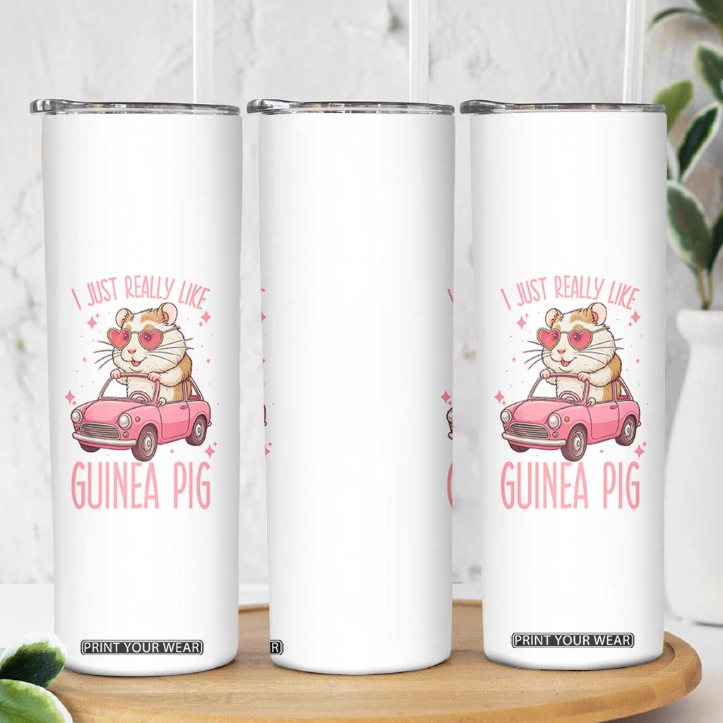 I Just Really Like Guinea Pigs Skinny Tumbler Pet Lover Gift For Girl TS12 Print Your Wear
