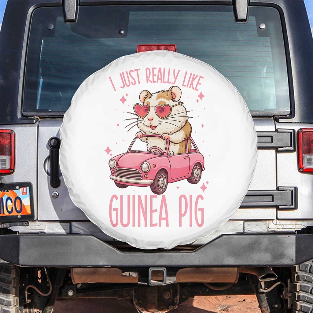 I Just Really Like Guinea Pigs Spare Tire Cover Pet Lover Gift For Girl TS12 No hole Black Print Your Wear