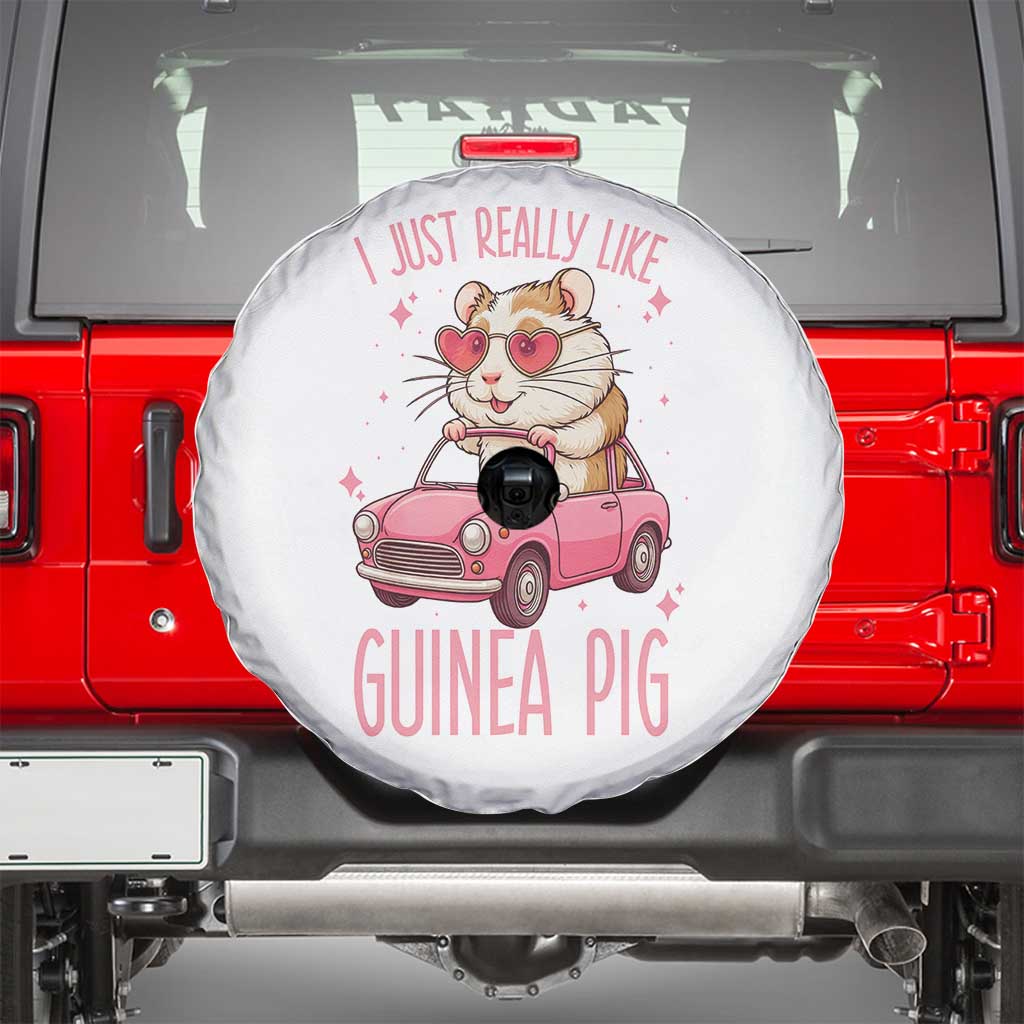 I Just Really Like Guinea Pigs Spare Tire Cover Pet Lover Gift For Girl TS12 Black Print Your Wear