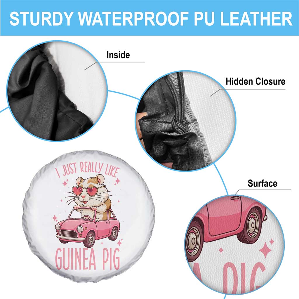 I Just Really Like Guinea Pigs Spare Tire Cover Pet Lover Gift For Girl TS12 Print Your Wear