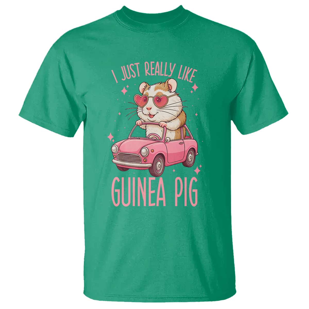 I Just Really Like Guinea Pigs T Shirt Pet Lover Gift For Girl TS12 Irish Green Print Your Wear