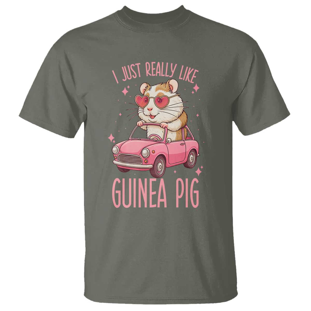 I Just Really Like Guinea Pigs T Shirt Pet Lover Gift For Girl TS12 Military Green Print Your Wear
