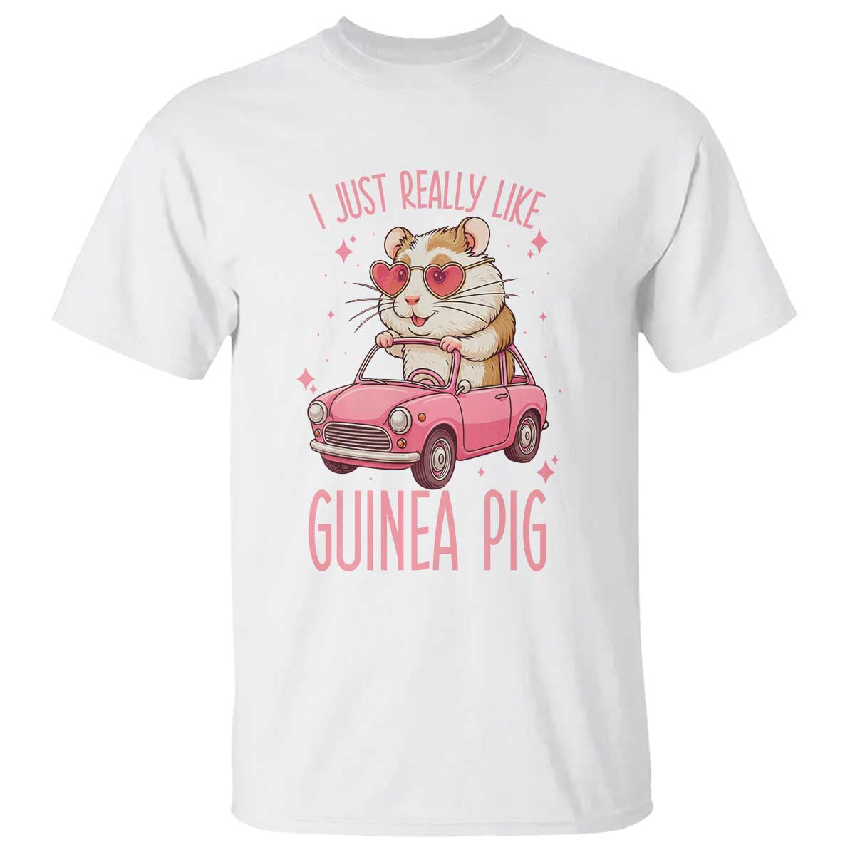 I Just Really Like Guinea Pigs T Shirt Pet Lover Gift For Girl TS12 White Print Your Wear