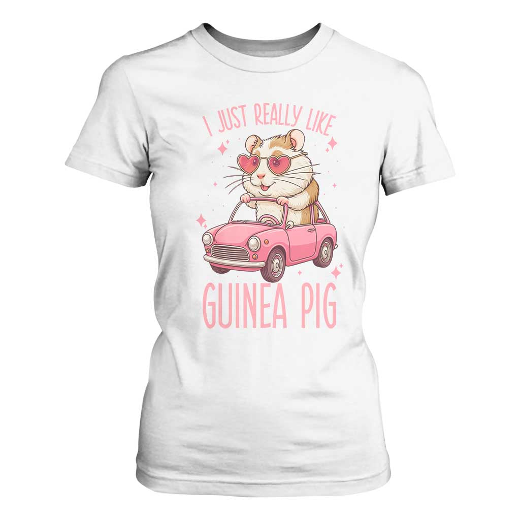 I Just Really Like Guinea Pigs T Shirt For Women Pet Lover Gift For Girl TS12 White Print Your Wear