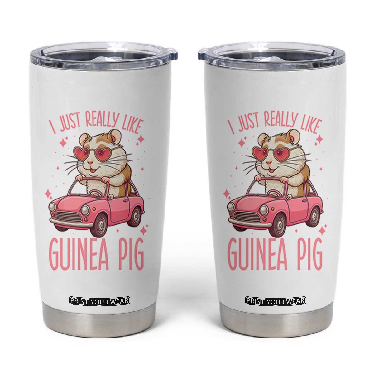 I Just Really Like Guinea Pigs Tumbler Cup Pet Lover Gift For Girl TS12 White Print Your Wear