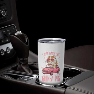 I Just Really Like Guinea Pigs Tumbler Cup Pet Lover Gift For Girl TS12 Print Your Wear
