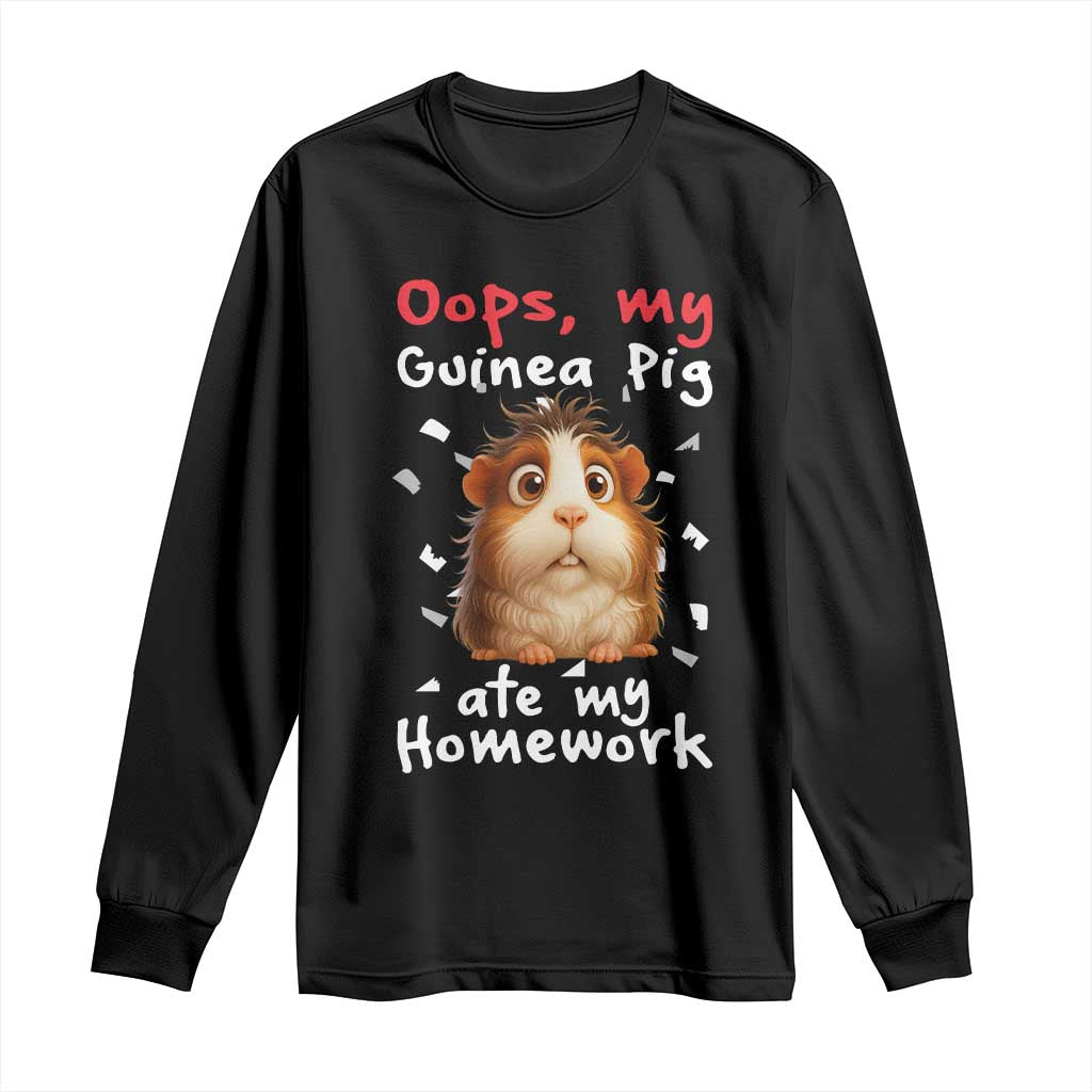 Oops My Guinea Pig Ate My Homework Long Sleeve Shirt Funny Cavy Lover Gift TS12 Black Print Your Wear